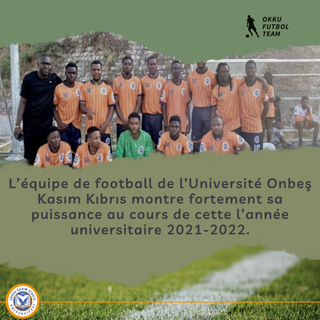 L’équipe de football de l’Université Onbeş Kasım Kıbrıs montre fortement sa puissance au cours de cette l’année universitaire 2021-2022.