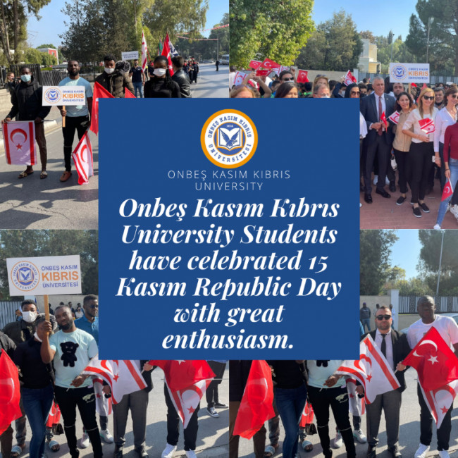 Onbeş Kasım Kıbrıs University Students have celebrated 15 Kasım Republic Day with great enthusiasm.